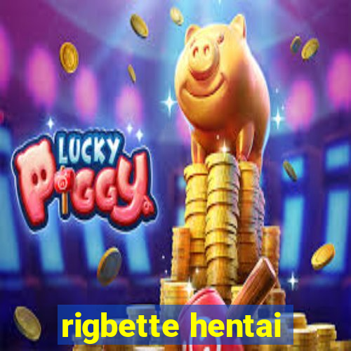 rigbette hentai